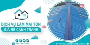 Đơn giá làm mái tôn tại Tân An -【Chỉ từ 299K/m² - 399K/m²】