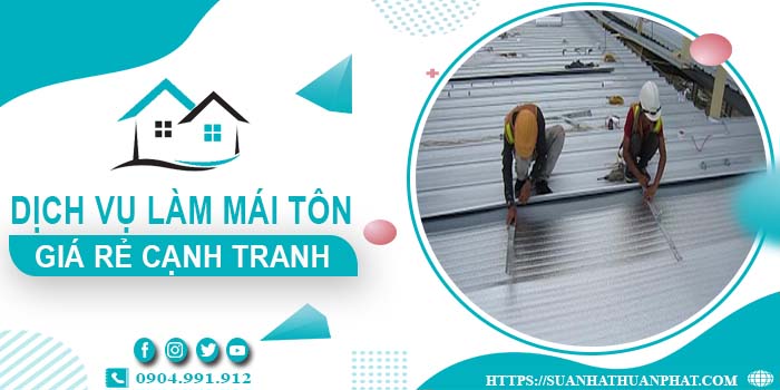 Đơn giá làm mái tôn tại Tây Ninh -【Chỉ từ 299K/m² - 399K/m²】