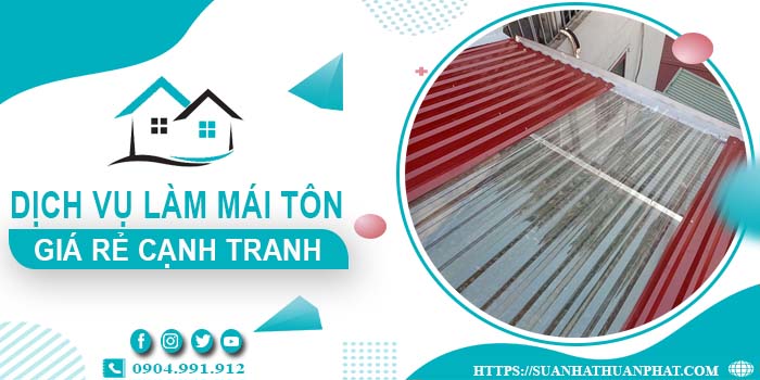 Đơn giá làm mái tôn tại Thuận An -【Chỉ từ 299K/m² - 399K/m²】