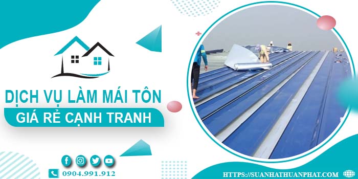 Đơn giá làm mái tôn tại TPHCM -【Chỉ từ 299K/m² - 399K/m²】