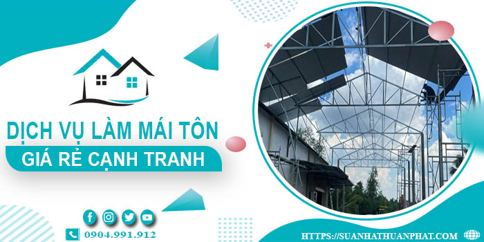 Đơn giá làm mái tôn tại Trà Vinh -【Chỉ từ 299K/m² - 399K/m²】