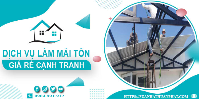 Đơn giá làm mái tôn tại Vĩnh Long -【Chỉ từ 299K/m² - 399K/m²】